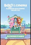 Bluey at the Cinema: Playdates with Friends Collec