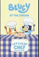 Bluey At The Cinema: Let’s Play Chef Collection