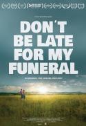 Dont Be Late For My Funeral , Lets Talk Heritage